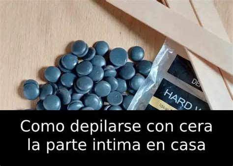 como depilarse la zona intima con cera sin dolor